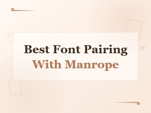 Best Free Font Pairing with Manrope for Modern Design