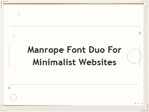 Manrope Font Duo for Minimalist Websites