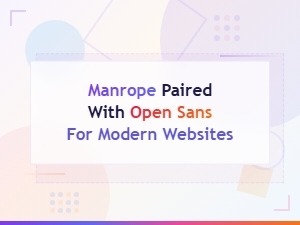 Manrope and Open Sans Font Pairing Guide for Modern Websites