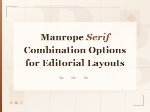 Manrope and Serif Font Pairing Options for Editorial Layouts