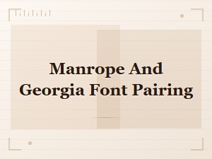 Manrope and Georgia Font Pairing – Elegant Serif Combination Guide