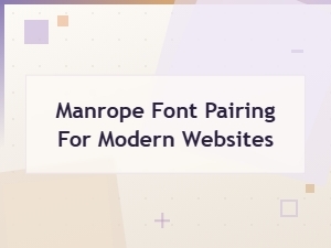 Best Manrope Font Pairings for Modern Website Design